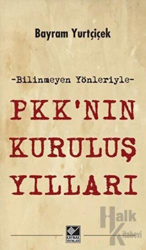 PKK'nın Kuruluş Yılları - Halkkitabevi