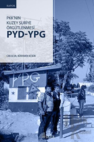 PKK'nın Kuzey Suriye Örgütlenmesi PYD-YPG - Halkkitabevi