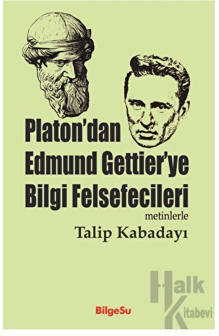 Platon’dan Edmund Gettier’ye Bilgi Felsefecileri - Halkkitabevi