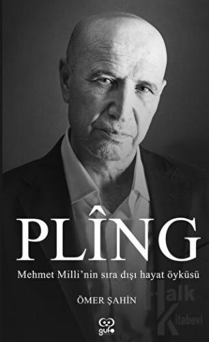 Pling - Mehmet Milli’nin Sıra Dışı Yaşam Öyküsü - Halkkitabevi