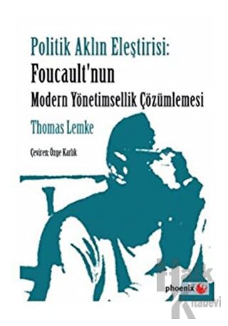 Politik Aklın Eleştirisi: Foucault'nun Modern Yönetimsellik Çözümlemes