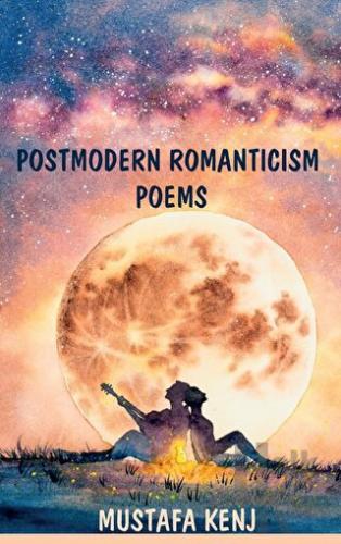 Postmodern Romanticism Poems - Halkkitabevi