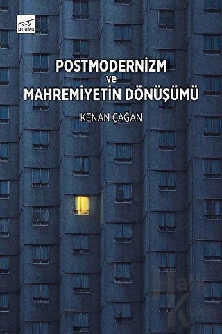 Postmodernizm ve Mahremiyetin Dönüşümü - Halkkitabevi