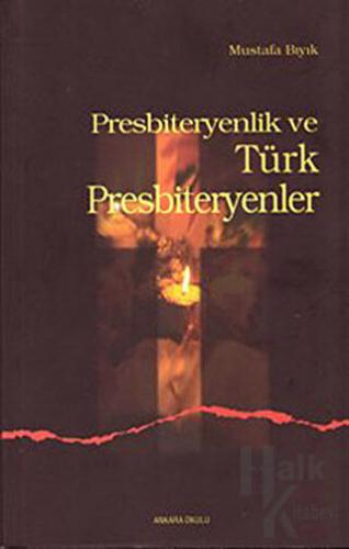 Presbiteryenlik ve Türk Presbiteryenler - Halkkitabevi