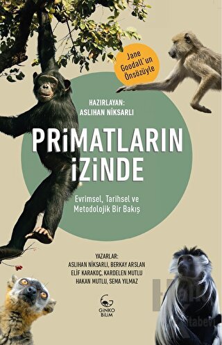 Primatların İzinde - Evrimsel, Tarihsel ve Metodolojik Bir Bakış - Hal