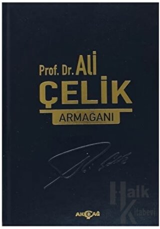 Prof. Dr. Ali Çelik Armağanı (Ciltli)