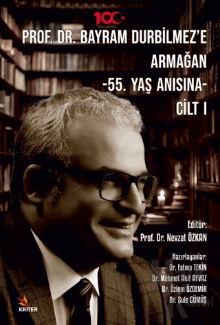 Prof. Dr. Bayram Durbilmez’e Armağan -55. Yaş Anısına- Cilt I