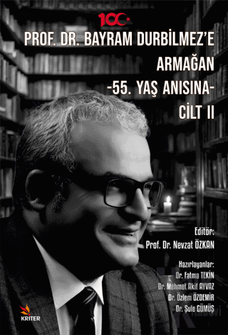 Prof. Dr. Bayram Durbilmez'e Armağan -55. Yaş Anısına- Cilt II