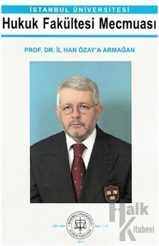 Prof. Dr. İlhan Özay’a Armağan - Hukuk Fakültesi Mecmuası - Halkkitabe