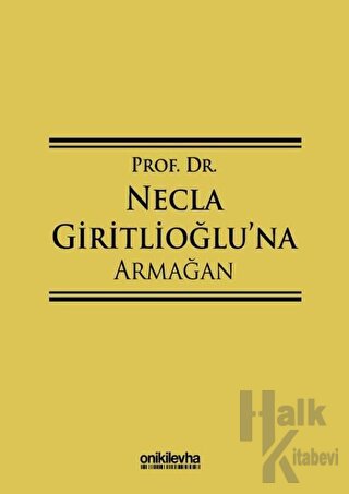 Prof. Dr. Necla Giritlioğlu'na Armağan (Ciltli) - Halkkitabevi