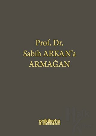 Prof. Dr. Sabih Arkan'a Armağan (Ciltli)