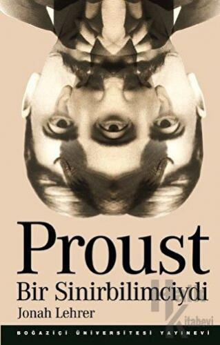 Proust Bir Sinirbilimciydi - Halkkitabevi