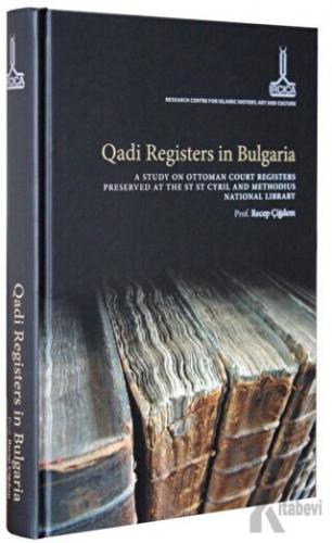 Qadi Registers in Bulgaria (Ciltli) - Halkkitabevi