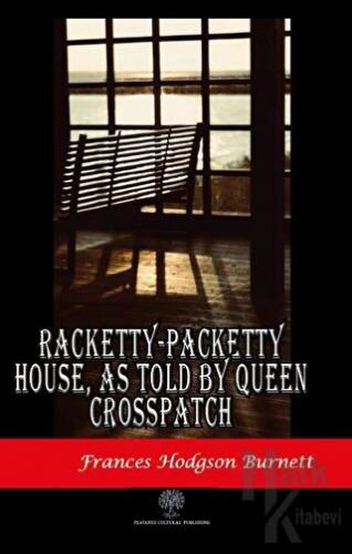 Racketty-Packetty House, As Told By Queen Crosspatch - Halkkitabevi