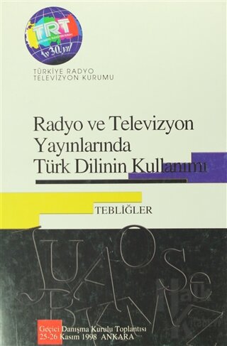 Radyo Ve Televizyon Yayınlarında Türk Dilinin Kullanımı