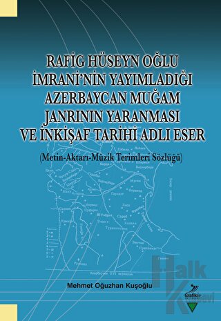 Rafig Hüseyn Oğlu İmrani’nin Yayımladığı Azerbaycan Muğam Janrının Yaranması ve İnkişaf Tarihi Adlı Eser