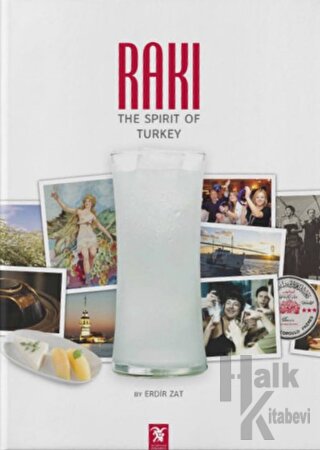 Rakı: The Spirit of Turkey (Ciltli) - Halkkitabevi