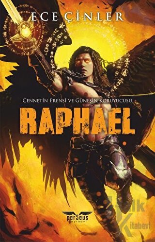 Raphael - Cennetin Prensi ve Güneşin Koruyucusu - Halkkitabevi