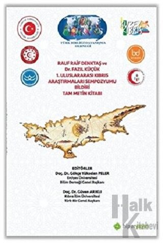 Rauf Raif Denktaş ve Dr. Fazıl Küçük 1. Uluslararası Kıbrıs Araştırmaları Sempozyumu Bildiri Tam Metin Kitabı