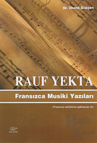 Rauf Yekta : Fransızca Musiki Yazıları - Halkkitabevi