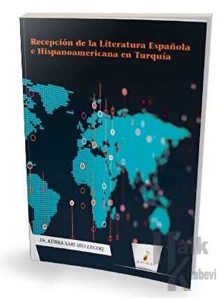 Recepcion de la Literatura Espanola e Hispanoamericana en Turquia