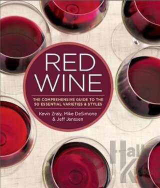 Red Wine: The Comprehensive Guide to the 50 Essential Varietals and St