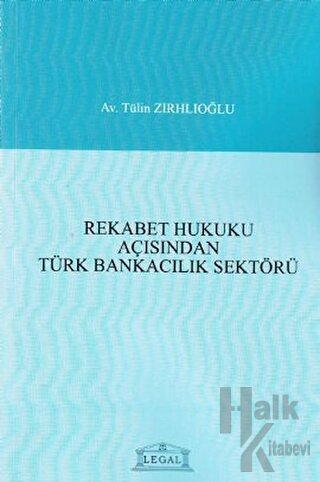Rekabet Hukuku Açısından Türk Bankacılık Sektörü - Halkkitabevi