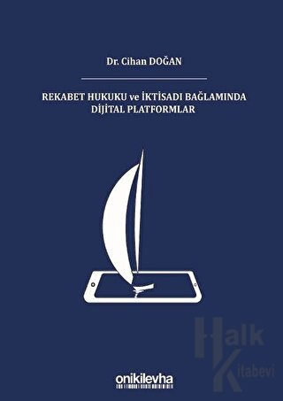 Rekabet Hukuku ve İktisadı Bağlamında Dijital Platformlar (Ciltli)