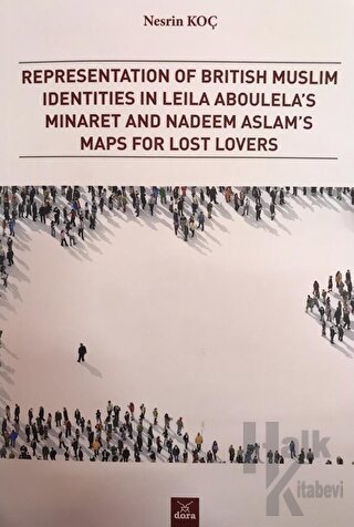 Representation of British Muslim Identities in Leila Aboulela's Minaret and Nadeem Aslam's Maps For Lost Lovers