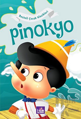 Resimli Çocuk Klasikleri - Pinokyo