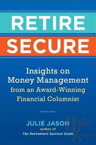 Retire Secure: Insights on Money Management from an Award-Winning Financial Columnist