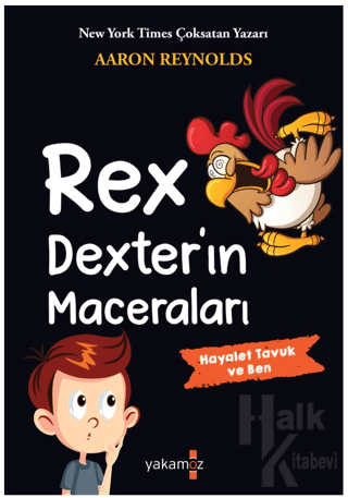 Rex Dexter’ın Maceraları - Hayalet Tavuk ve Ben - Halkkitabevi
