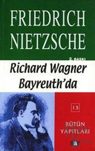 Richard Wagner Bayreuth’da Çağa Aykırı Düşünceler 4 - Halkkitabevi