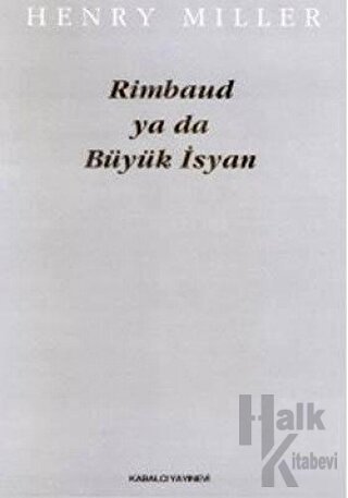 Rimbaud ya da Büyük İsyan - Halkkitabevi