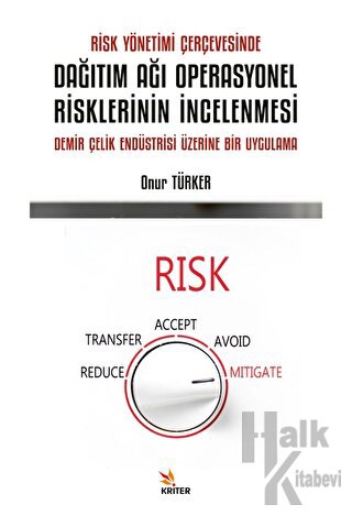 Risk Yönetimi Çerçevesinde Dağıtım Ağı Operasyonel Risklerinin İncelenmesi