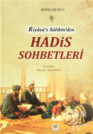 Riyazü's Salihin'den Hadis Sohbetleri (Ciltli)