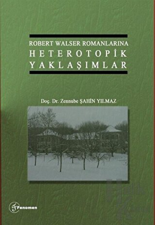 Robert Walser Romanlarına Heterotopik Yaklaşımlar - Halkkitabevi