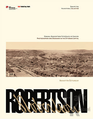 Robertson, Osmanlı Başkentinde Fotoğrafçı ve Hakkak Sergi Kataloğu (Ci