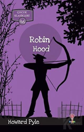 Robin Hood - Çocuk Klasikleri 46 - Halkkitabevi