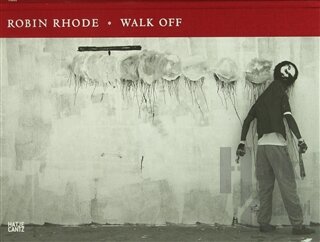 Robin Rhode: Walk Off (Ciltli)