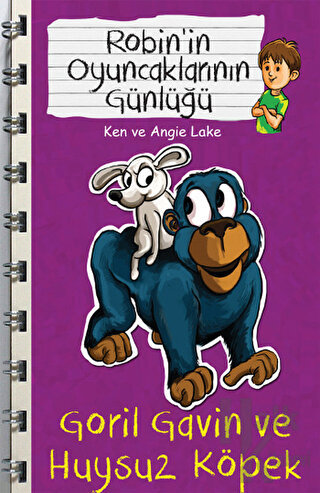Robin'in Oyuncaklarının Günlüğü - Goril Gavin ve Huysuz Köpek