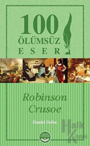 Robinson Crusoe- 100 Ölümsüz Eser - Halkkitabevi