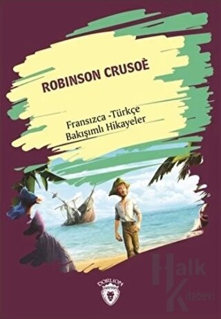 Robinson Crusoe (Robinson Crusoe) Fransızca Türkçe Bakışımlı Hikayeler