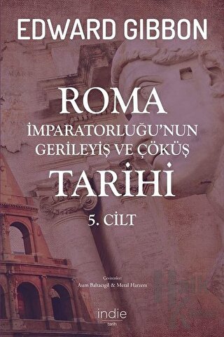 Roma İmparatorluğu’nun Gerileyiş ve Çöküş Tarihi 5. Cilt