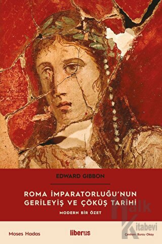 Roma İmparatorluğu’nun Gerileyiş ve Çöküş Tarihi- Modern Bir Özet - Ha