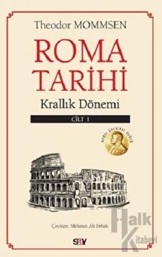 Roma Tarihi 1. Cilt - Krallık Dönemi - Halkkitabevi