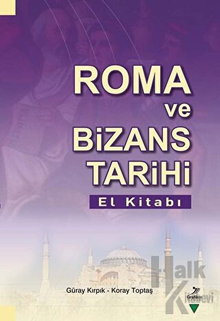 Roma Ve Bizans Tarihi El Kitabı