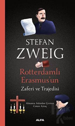 Rotterdamlı Erasmus’un Zaferi ve Trajedisi - Halkkitabevi