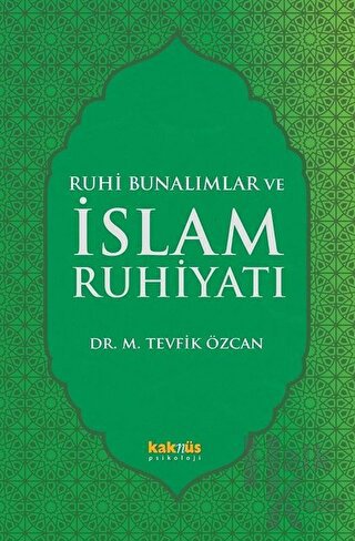 Ruhi Bunalımlar ve İslam Ruhiyatı