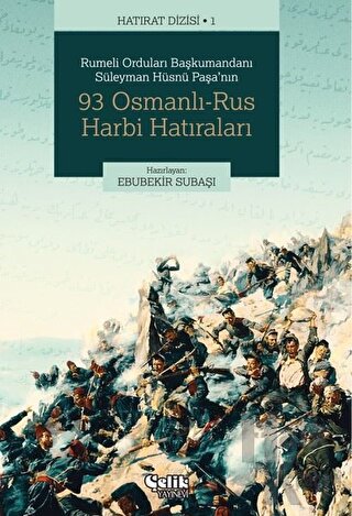 Rumeli Orduları Başkumandanı Süleyman Hüsnü Paşa'nın 93 Osmanlı-Rus Ha